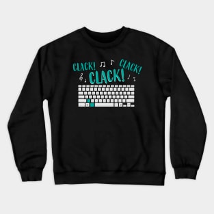 Clacking Noisy Keyboard Crewneck Sweatshirt